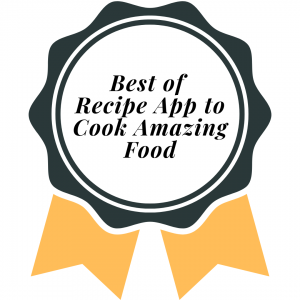 Best of Recipe App to Cook Amazing Food